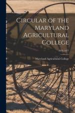 Circular of the Maryland Agricultural College; 1876-1877 af Maryland Agricultural College