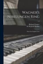 Wagner's Nibelungen Ring: Done Into English Verse; v.2 af Richard Wagner