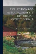 Collections of the Massachusetts Historical Society [serial]; ser.3: v.9 af Massachusetts Historical Society