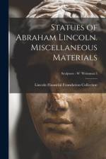 Statues of Abraham Lincoln. Miscellaneous Materials; Sculptors - W Weinman 3 af Lincoln Financial Foundation Collection