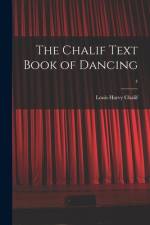 The Chalif Text Book of Dancing; 4 af Louis Harvy Chalif