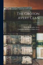 The Groton Avery Clan; 1, pt.1 af Elroy McKendree Avery