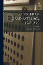 Register of Graduates, &c., for 1890 [microform] af University of Toronto