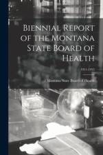 Biennial Report of the Montana State Board of Health; 1951-1952 af Montana State Board of Health