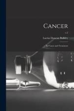 Cancer; Its Cause and Treatment; v.2 af Lucius Duncan Bulkley