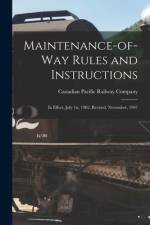 Maintenance-of-way Rules and Instructions [microform]: in Effect, July 1st, 1902, Revised, November, 1907 af Canadian Pacific Railway Company