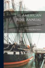 The American Rose Annual; 1916-41 af American Rose Society