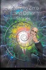 Return to Zero and Other Stories af John Richardson