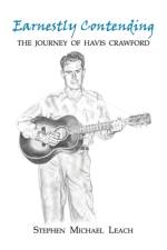 Earnestly Contending - the Journey of Havis Crawford af Stephen Michael Leach