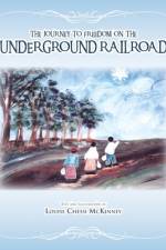 Journey to Freedom on the Underground Railroad af Louise Chessi McKinney