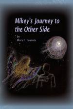 Mikey's Journey to the Other Side af Mary E. Lambrix