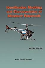 Identification Modeling and Characteristics of Miniature Rotorcraft af Bernard Mettler