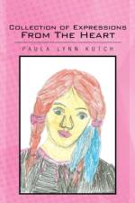 Collection of Expressions from the Heart af Paula Lynn Kutch