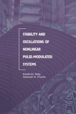 Stability and Oscillations of Nonlinear Pulse-Modulated Systems af Arkadii Kh. Gelig