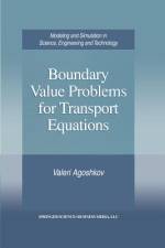 Boundary Value Problems for Transport Equations af Valeri Agoshkov