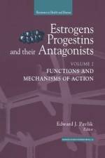 Estrogens, Progestins, and Their Antagonists af Edward J. Pavlik