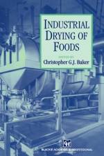 Industrial Drying of Foods af Christopher G. J. Baker