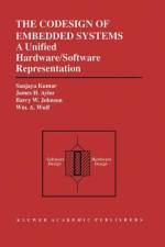 The Codesign of Embedded Systems: A Unified Hardware/Software Representation af Sanjaya Kumar
