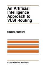 An Artificial Intelligence Approach to VLSI Routing af R. Joobbani