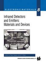 Infrared Detectors and Emitters: Materials and Devices af Peter Capper