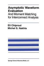Asymptotic Waveform Evaluation af Eli Chiprout