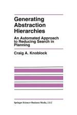 Generating Abstraction Hierarchies af Craig A. Knoblock