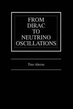 From Dirac to Neutrino Oscillations af Tino Ahrens