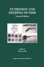 Nutrition and Feeding of Fish af Tom Lovell