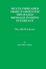 Multi-Threaded Object-Oriented MPI-Based Message Passing Interface af Jean-Marc Adamo