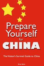 Prepare Yourself for China af Brian Bailie