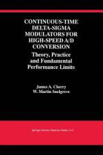 Continuous-Time Delta-Sigma Modulators for High-Speed A/D Conversion af James A. Cherry