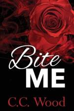 Bite Me af C C Wood