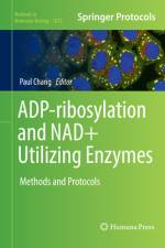 ADP-ribosylation and NAD+ Utilizing Enzymes af Paul Chang