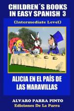Childrens Books in Easy Spanish Volume 3 af Alvaro Parra Pinto