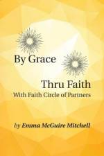 By Grace Thru Faith af Emma McGuire Mitchell