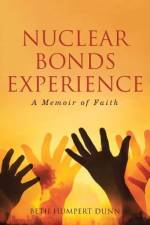 Nuclear Bonds Experience af Beth Humpert Dunn