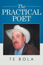Practical Poet af Ts Bola