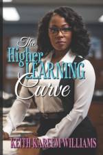 The Higher Learning Curve af Keith Kareem Williams
