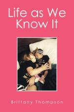 Life as We Know It af Brittany Thompson