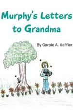 Murphy's Letters to Grandma af Carole a Heffler