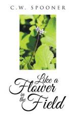 Like a Flower in the Field af C W Spooner