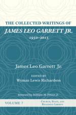 The Collected Writings of James Leo Garrett Jr., 1950-2015 af James Leo Jr. Garrett