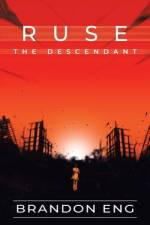 RUSE THE DESCENDANT: NOTHING IS EVER AS af Brandon Eng