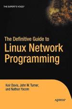 The Definitive Guide to Linux Network Programming af Nathan Yocom