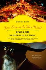 First Stop in the New World: Mexico City, the Capital of the 21st Century af David Lida