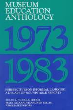 Museum Education Anthology, 1973-1983 af Susan K Nichols