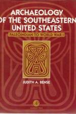 Archaeology of the Southeastern United States af Judith A Bense