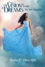 Of Visions and Dreams af Shelia T. Cisco Lpc