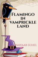 Flamingo in Vamprickle Land af Nayaab Suhel