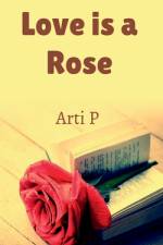 Love is a Rose af Arti P